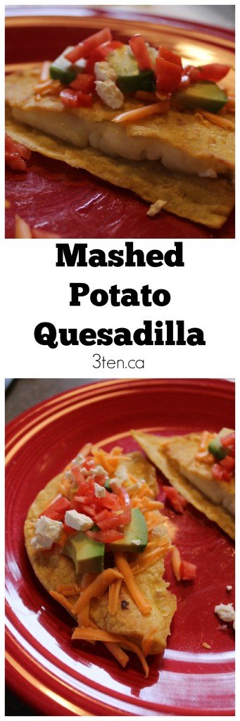Recipe: Mashed Potato Quesadilla - 3ten